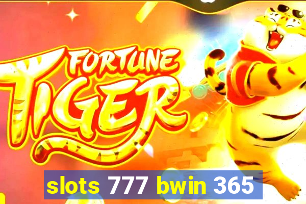 slots 777 bwin 365